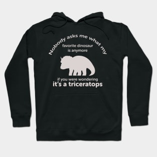 Triceratops grown up favorite dinosaur Hoodie